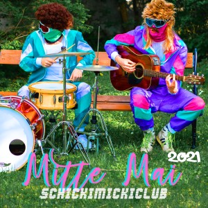 Listen to Mitte Mai 2021 song with lyrics from Schickimicki Club