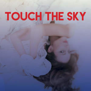 收聽Starlite Singers的Touch the Sky歌詞歌曲