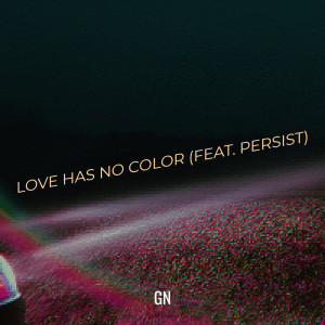 Listen to Love Has No Color (Explicit) song with lyrics from GN