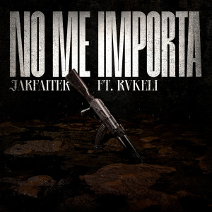 Jarfaiter的專輯No Me Importa (Explicit)