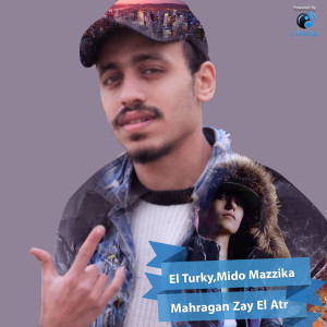 收聽El Turky的Mahragan Zay El Atr歌詞歌曲