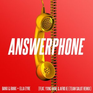 收聽Banx的Answerphone (feat. Yxng Bane & Afro B) (Team Salut Remix)歌詞歌曲