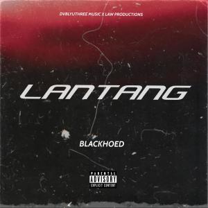 Listen to Lantang (Explicit) song with lyrics from Blackhoed