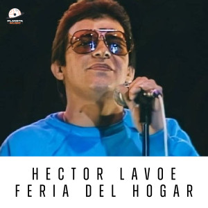 อัลบัม Hector Lavoe Feria Del Hogar, Vol. 3 (En Vivo) ศิลปิน Héctor Lavoe