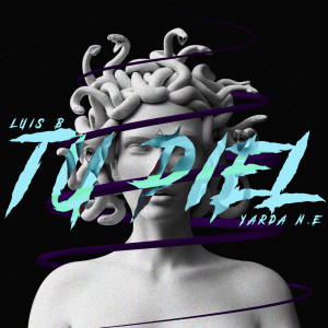 Luis B的專輯Tu Piel (Explicit)