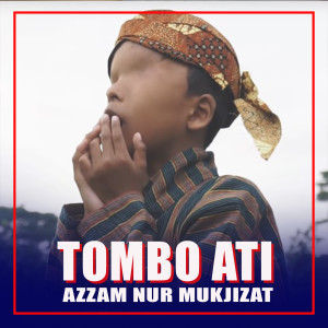 Dengarkan lagu TOMBO ATI nyanyian Azzam Nur Mukjizat dengan lirik