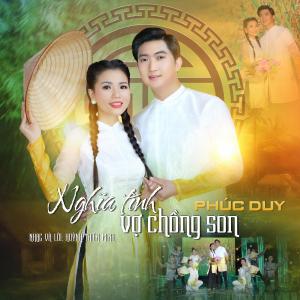 Listen to Nghĩa Tình Vợ Chồng Son song with lyrics from Phúc Duy
