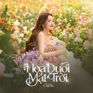 Album Hoa Dưới Mặt Trời from Chi Pu