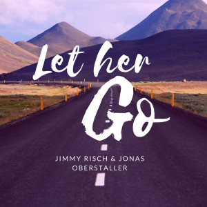 Listen to Let Her Go song with lyrics from Jimmy Risch