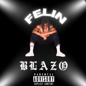 Listen to BLAZO song with lyrics from Felin