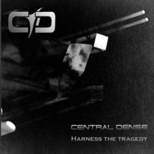 Central Dense的專輯Harness The Tragedy
