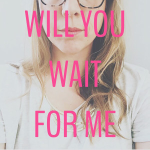 Listen to Will You Wait for Me song with lyrics from Mae Klingler