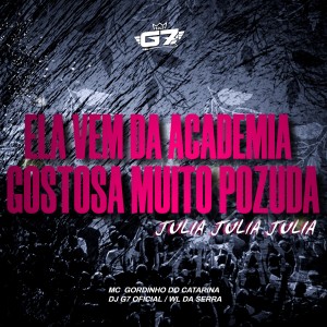 ดาวน์โหลดและฟังเพลง Ela Vem da Academia Gostosa Muito Pozuda - Julia Julia Julia พร้อมเนื้อเพลงจาก DJ G7 OFICIAL