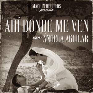 Angela Aguilar的专辑Ahí Donde Me Ven