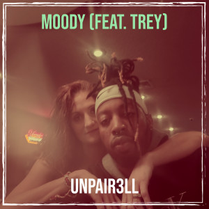 Dengarkan Moody (Explicit) lagu dari Unpair3ll dengan lirik
