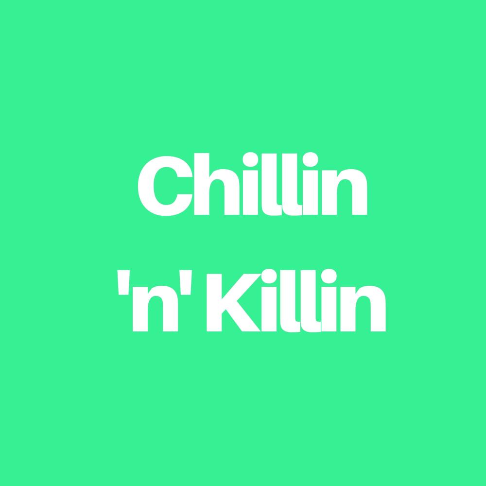 Chillin 'n' Killin (Live|Explicit)