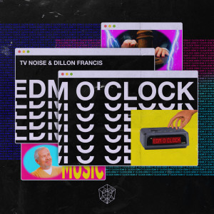 Album EDM O' CLOCK (Extended Mix) (Explicit) from TV Noise