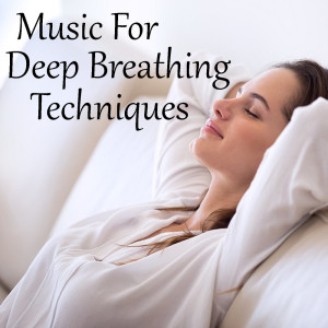 อัลบัม Music For Deep Breathing Techniques ศิลปิน Various Artists