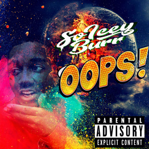 Dengarkan Oops! (Explicit) lagu dari So'Icey Burr dengan lirik
