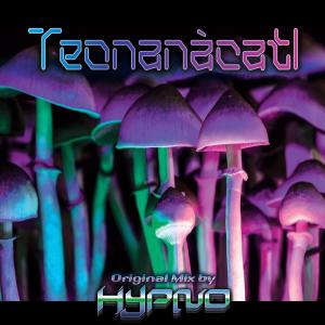 收聽Hypno的Teonanàcatl (Original Mix)歌詞歌曲
