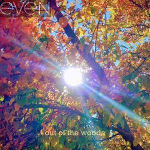 ดาวน์โหลดและฟังเพลง Out of the Woods พร้อมเนื้อเพลงจาก Even
