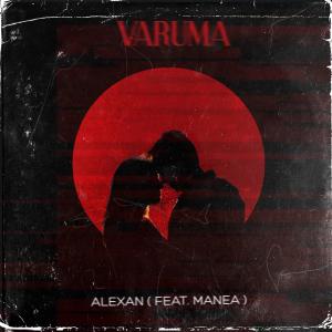 收聽Alexan Asryan的Varuma (feat. Manea)歌詞歌曲