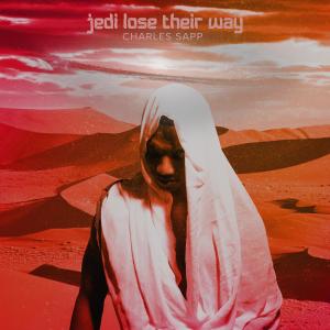 Listen to Jedi Lose Their Way song with lyrics from Charles Sapp