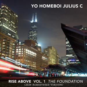 Album Rise Above, Vol. 1: The Foundation (Explicit) oleh Yo Homeboi Julius C