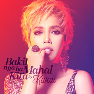 Kakai Bautista的專輯Bakit Nga Ba Mahal Kita