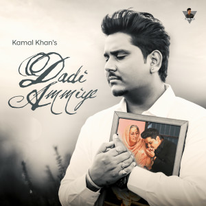 Listen to Dadi Ammiye song with lyrics from Kamal Khan