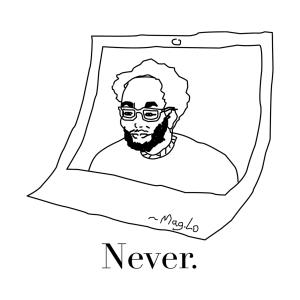 ดาวน์โหลดและฟังเพลง Never (Explicit) พร้อมเนื้อเพลงจาก Mag.Lo