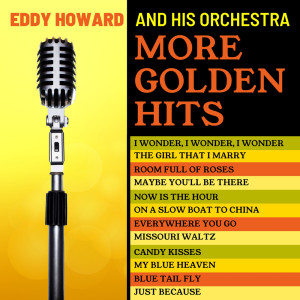 ดาวน์โหลดและฟังเพลง On a Slow Boat to China พร้อมเนื้อเพลงจาก Eddy Howard and His Orchestra