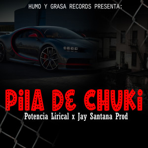 Listen to Pila De Chuki (Explicit) song with lyrics from Potencia Lirical