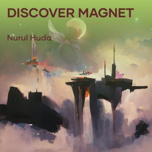 收听Nurul Huda的Discover Magnet歌词歌曲