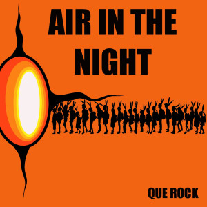 Listen to Air in the Night (Explicit) song with lyrics from Que Rock