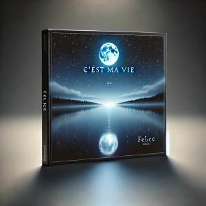 Felice的專輯C'est Ma Vie