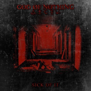 收聽God Of Nothing的Sick of It (Explicit)歌詞歌曲