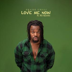 收聽Praise Umali的Love Me Now歌詞歌曲
