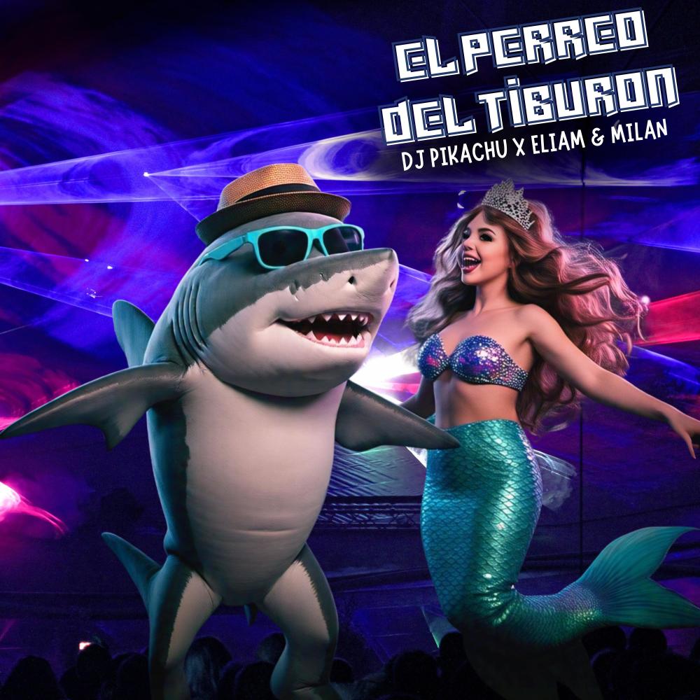 El Perreo del Tiburon (feat. Eliam & Milan)
