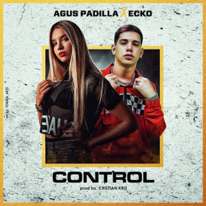ดาวน์โหลดและฟังเพลง Control (feat. Ecko) พร้อมเนื้อเพลงจาก Agus Padilla