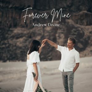 Listen to Forever Mine song with lyrics from Andrew Divine