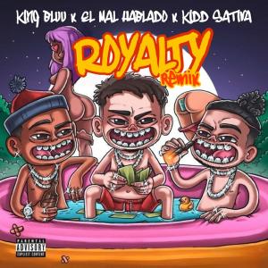 ดาวน์โหลดและฟังเพลง ROYALTY (feat. King Bluu, El mal Hablado & Hip Hop Mafia) (Versión Remix) พร้อมเนื้อเพลงจาก Kidd Sativa