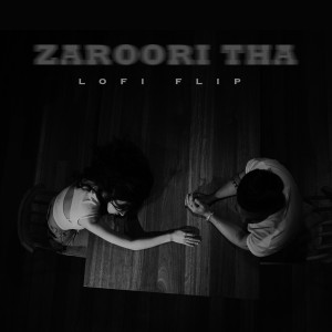收聽Rahat Fateh Ali Khan的Zaroori Tha (Lofi Flip)歌詞歌曲