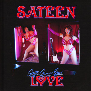 收听Sateen的Gotta Gimme Your Love歌词歌曲