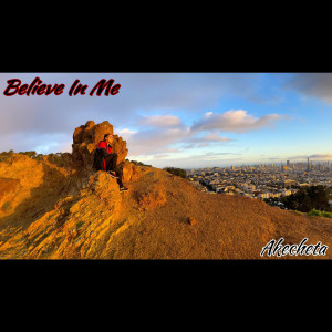 Listen to Believe in Me song with lyrics from Akecheta