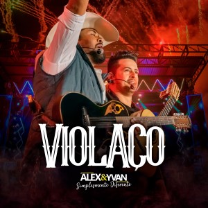 Album Violaço (Ao Vivo) oleh Alex & Ivan
