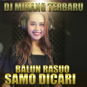 BALUN BASUO SAMO DICARI dari Dj Minang Terbaru