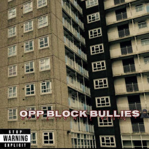 OPP BLOCK BULLIES (Explicit)