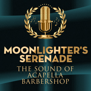 Moonlighter's Serenade的專輯The Sound of Acapella Barbershop