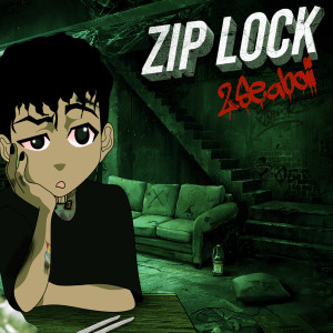 ดาวน์โหลดและฟังเพลง Zip Lock (Explicit) พร้อมเนื้อเพลงจาก 2Seaboii